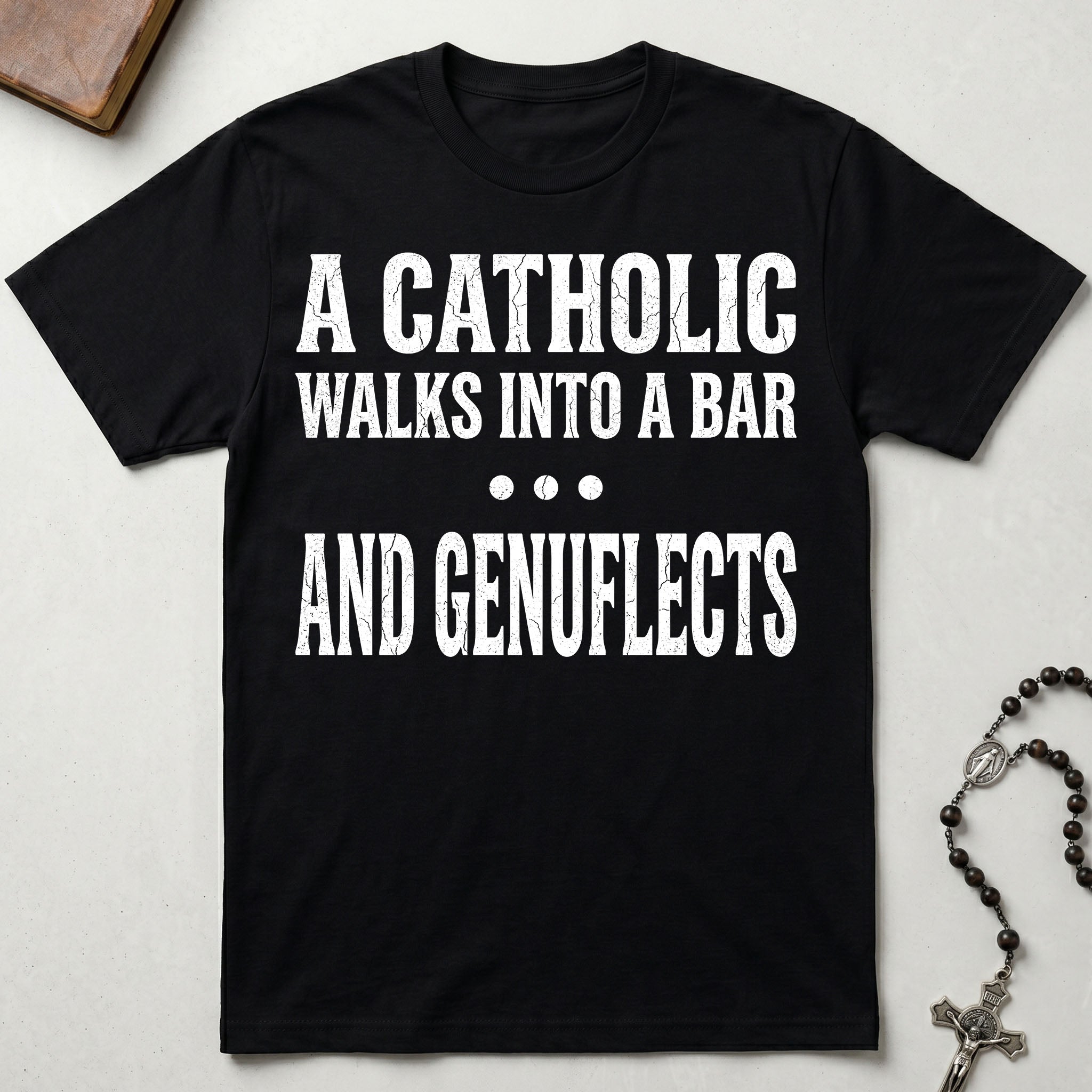 A Catholic Walks Into A Bar T-Shirt
