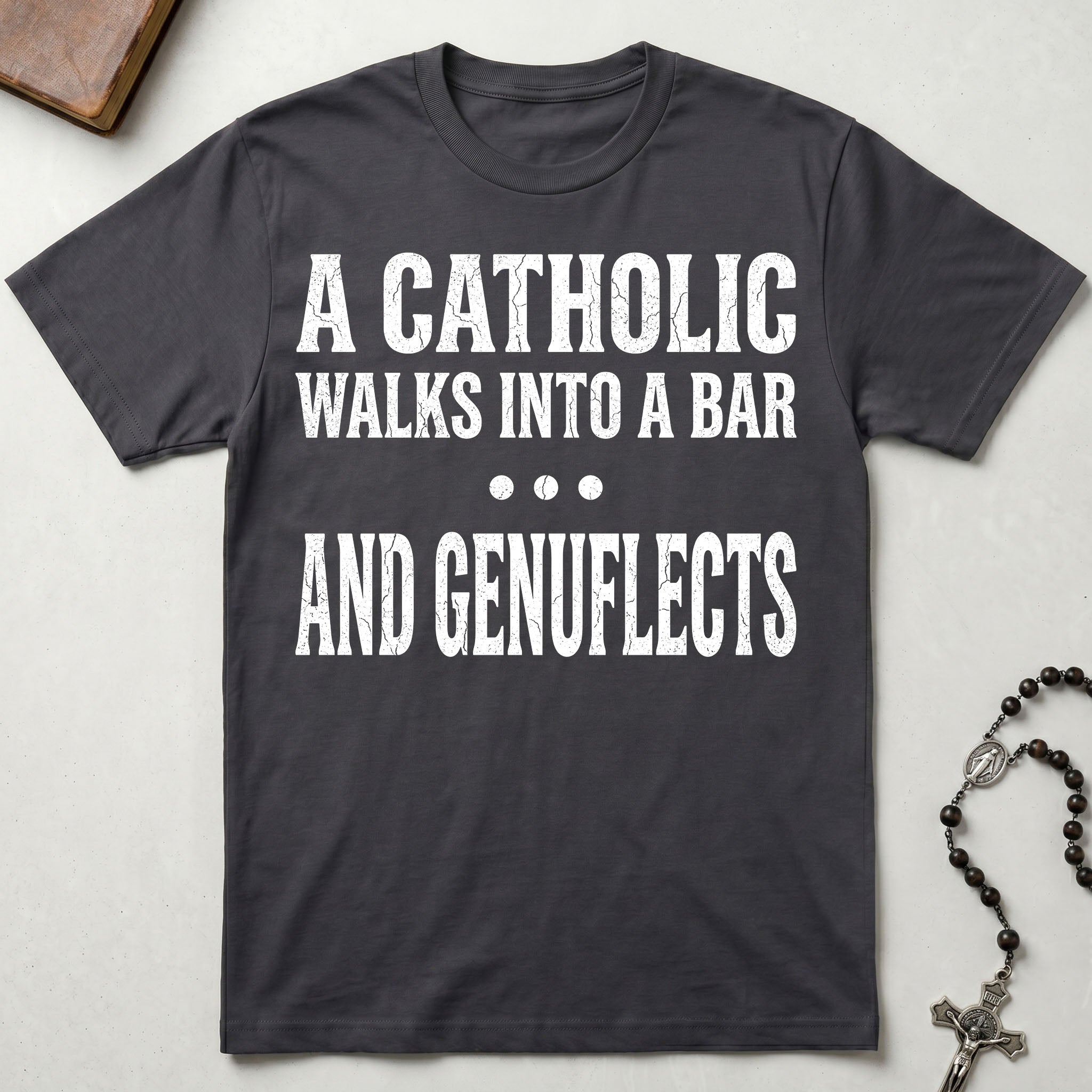 A Catholic Walks Into A Bar T-Shirt