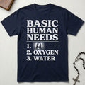 Basic Human Needs T-Shirt