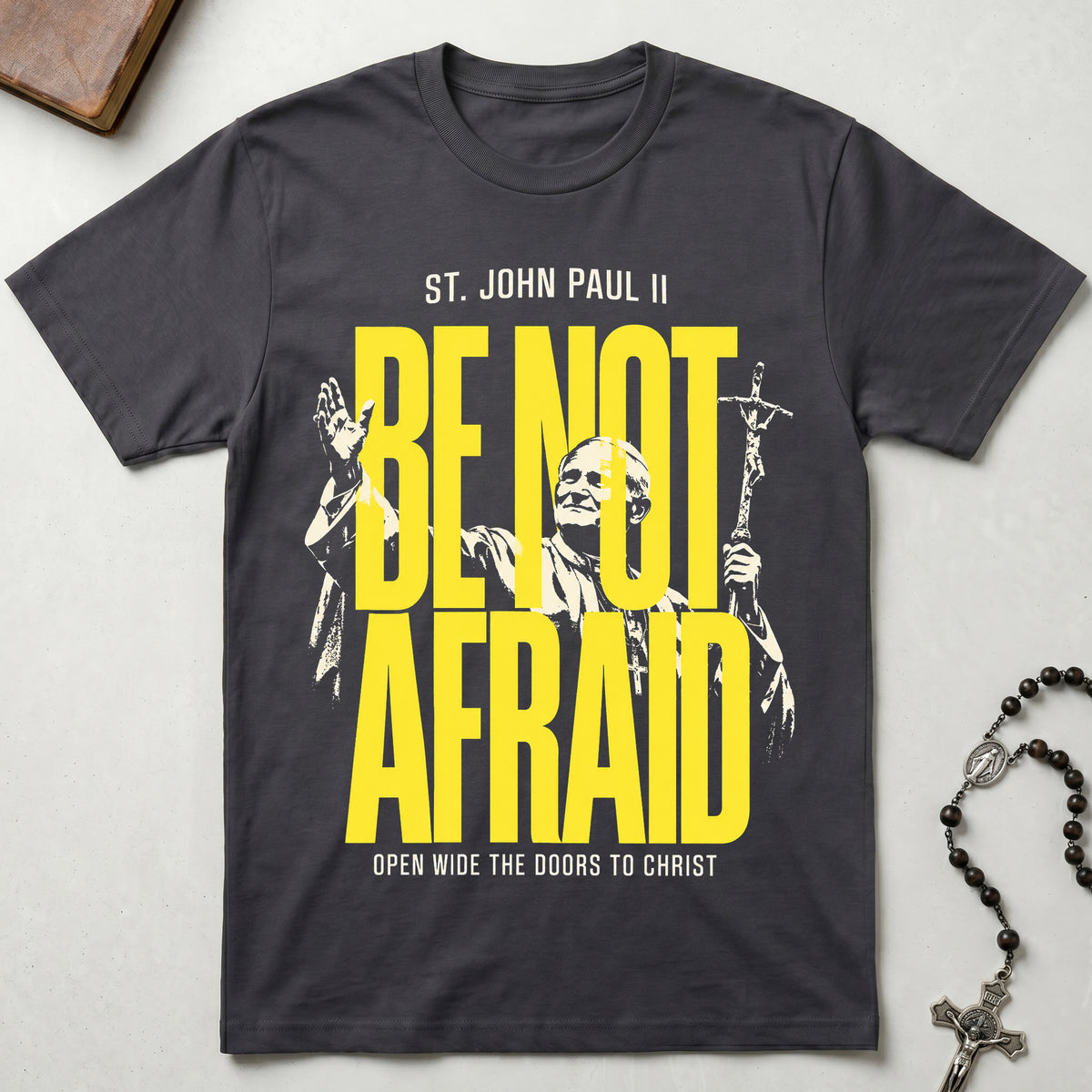 St. John Paul II Be Not Afraid T-Shirt