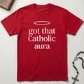 Got That Catholic Aura T-Shirt