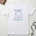 Catholic Goose on the Loose T-Shirt