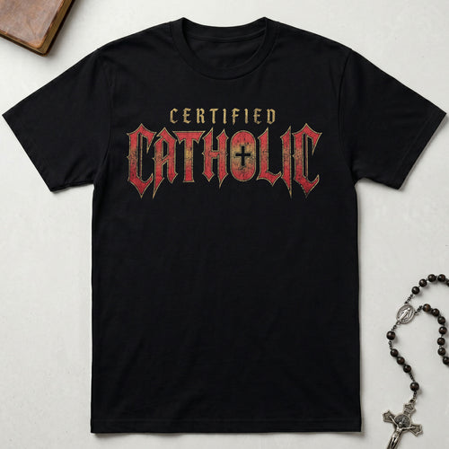 Certified Catholic - Iron Creed T-Shirt