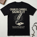 Charles Carroll Signed It T-Shirt