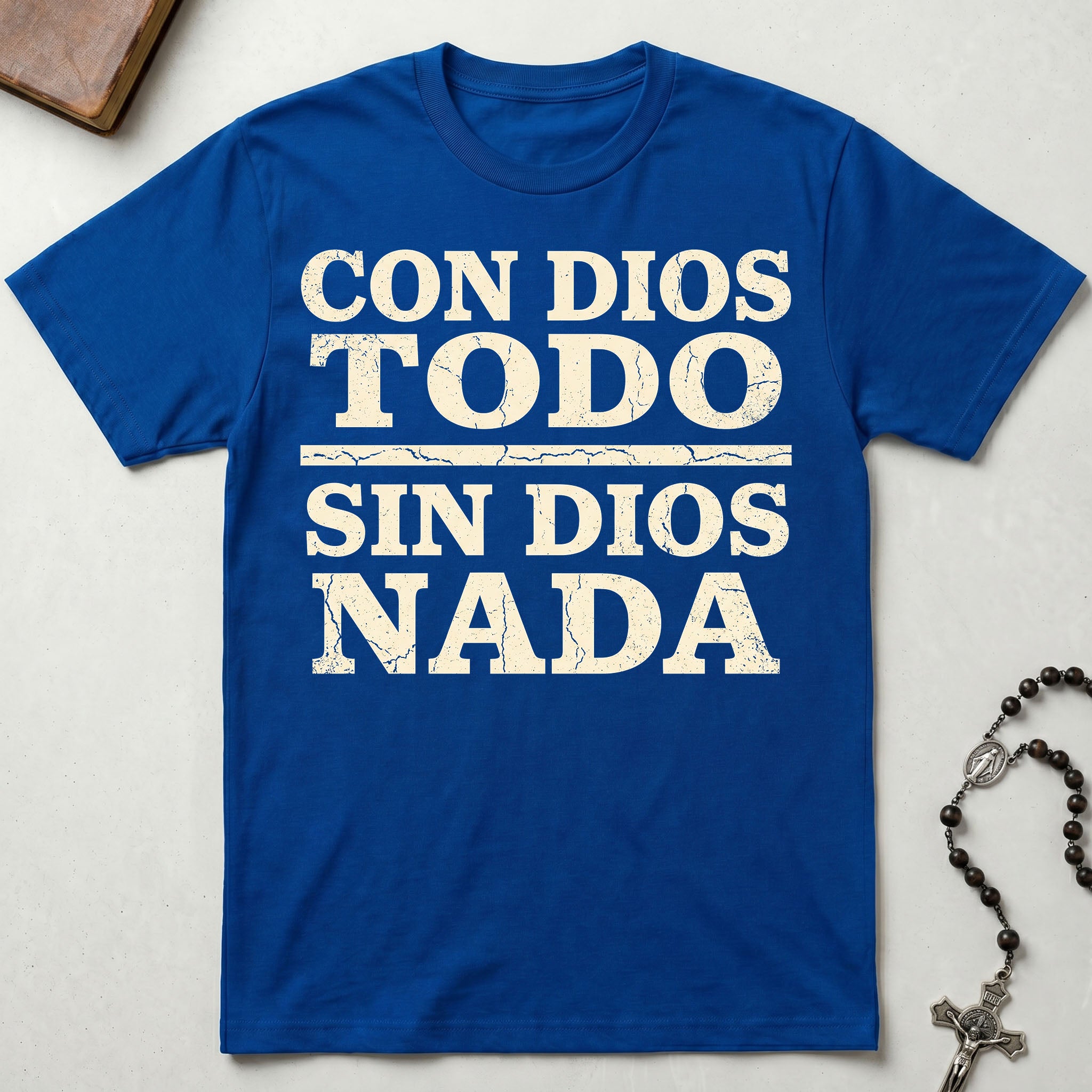 Con Dios Todo Sin Dios Nada T-Shirt