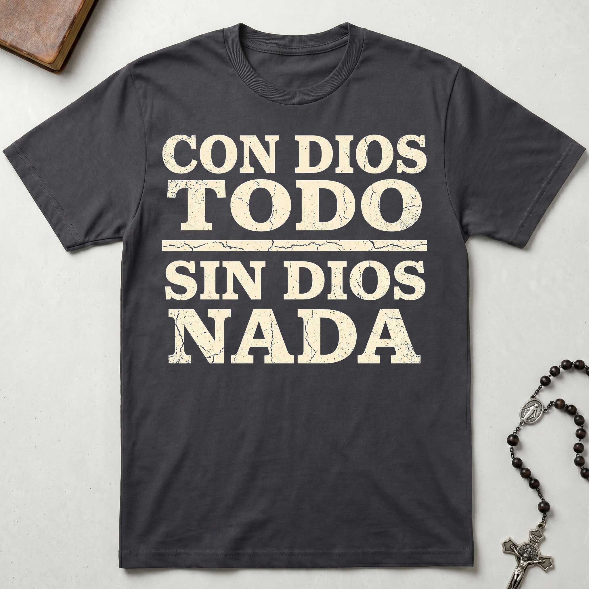 Con Dios Todo Sin Dios Nada T-Shirt