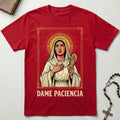 Dame Paciencia T-Shirt