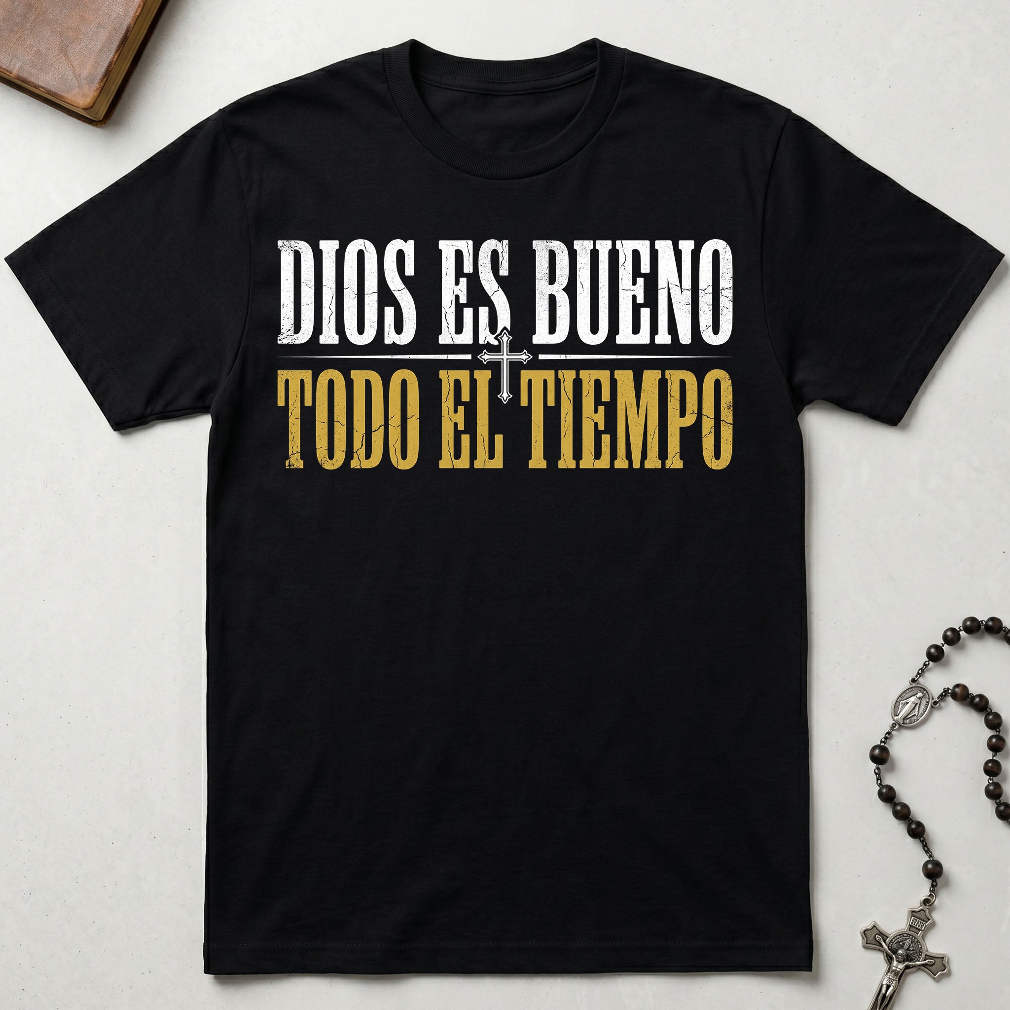 Dios Es Bueno Todo El Tiempo T-Shirt