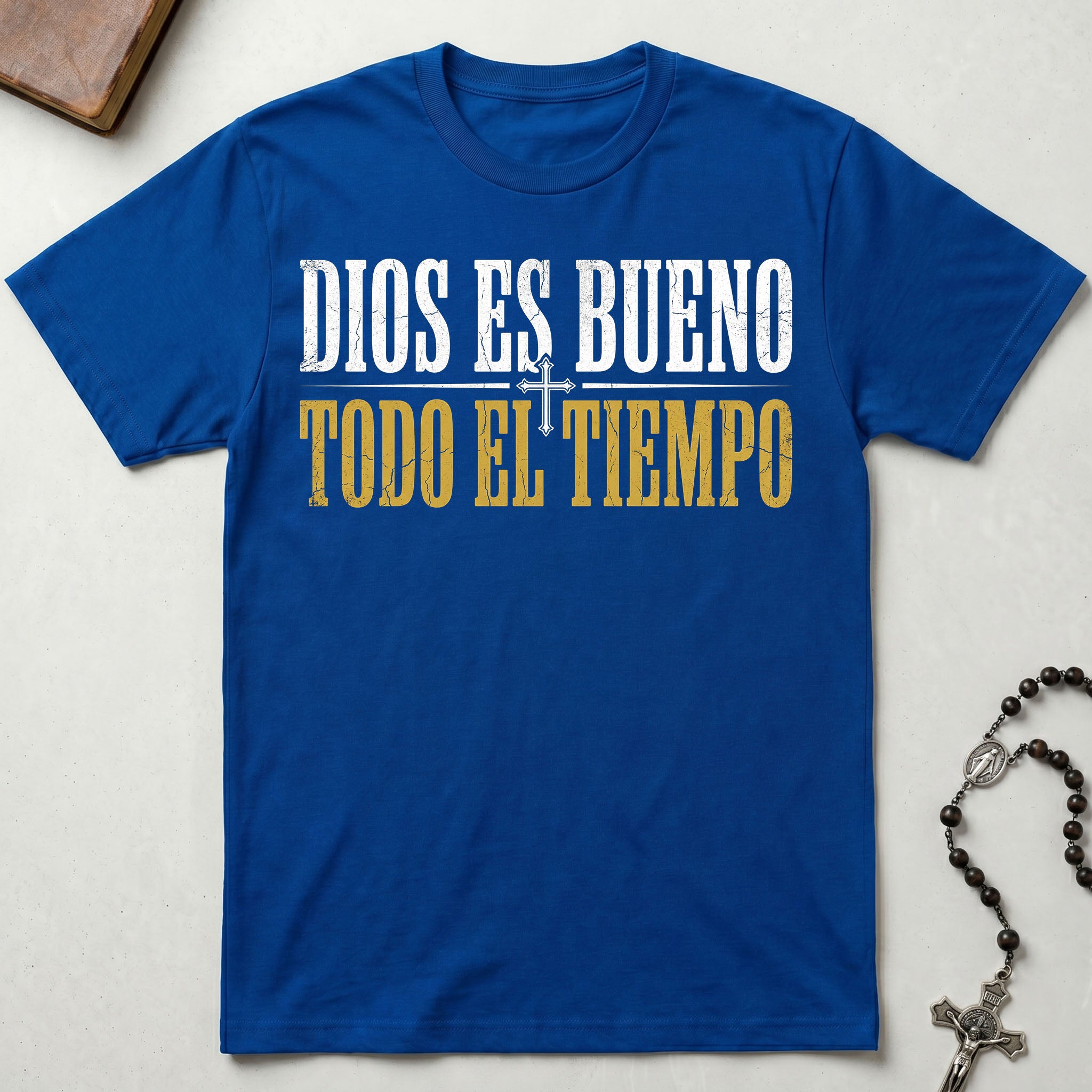 Dios Es Bueno Todo El Tiempo T-Shirt