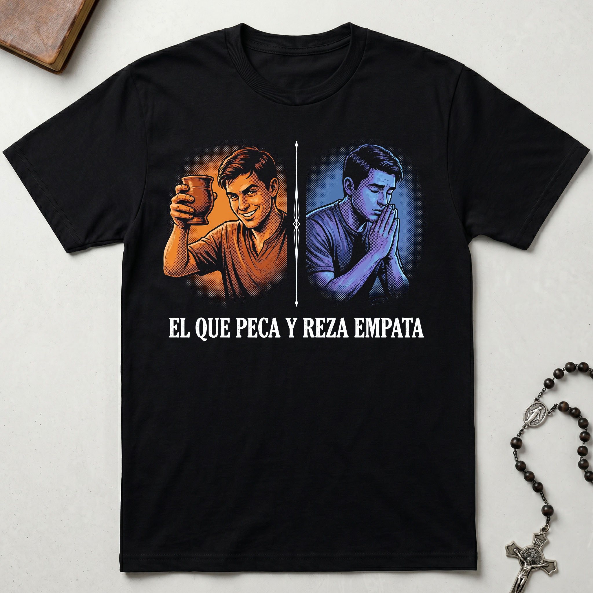 El Que Peca Y Reza Empata T-Shirt