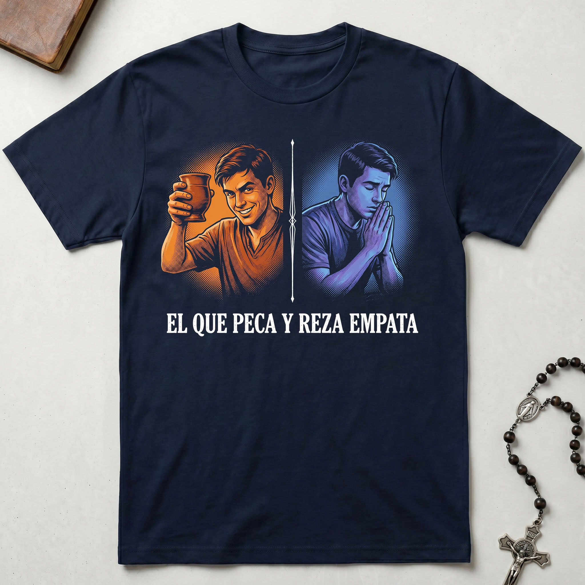 El Que Peca Y Reza Empata T-Shirt