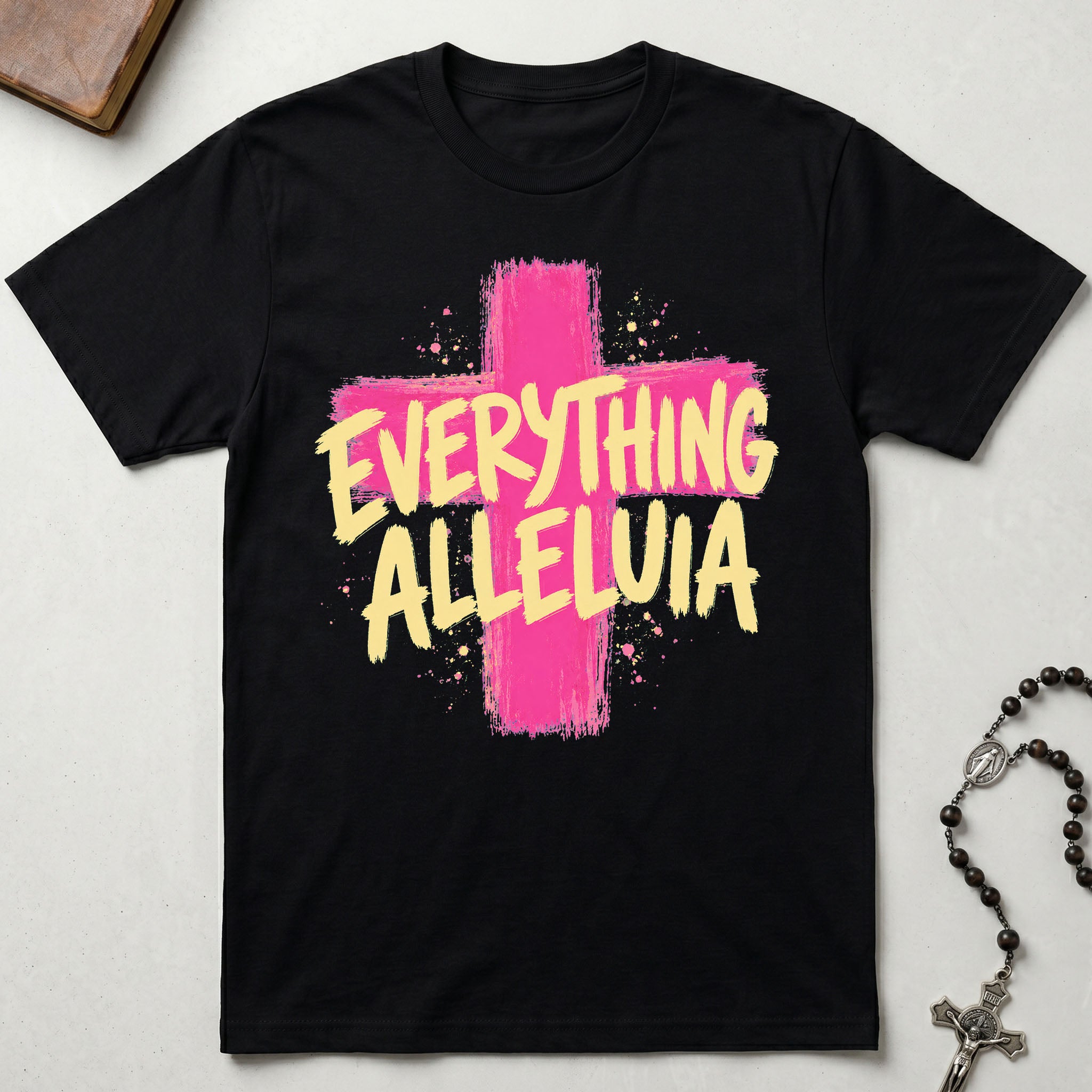 Everything Alleluia T-Shirt