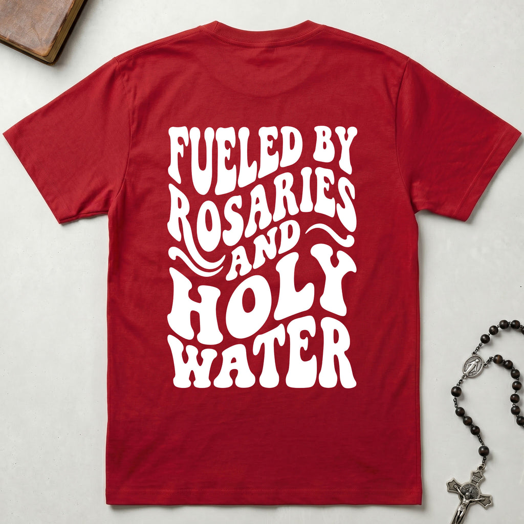 Fueled by Rosaries and Holy Water T-Shirt