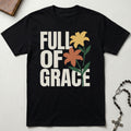 Full of Grace T-Shirt