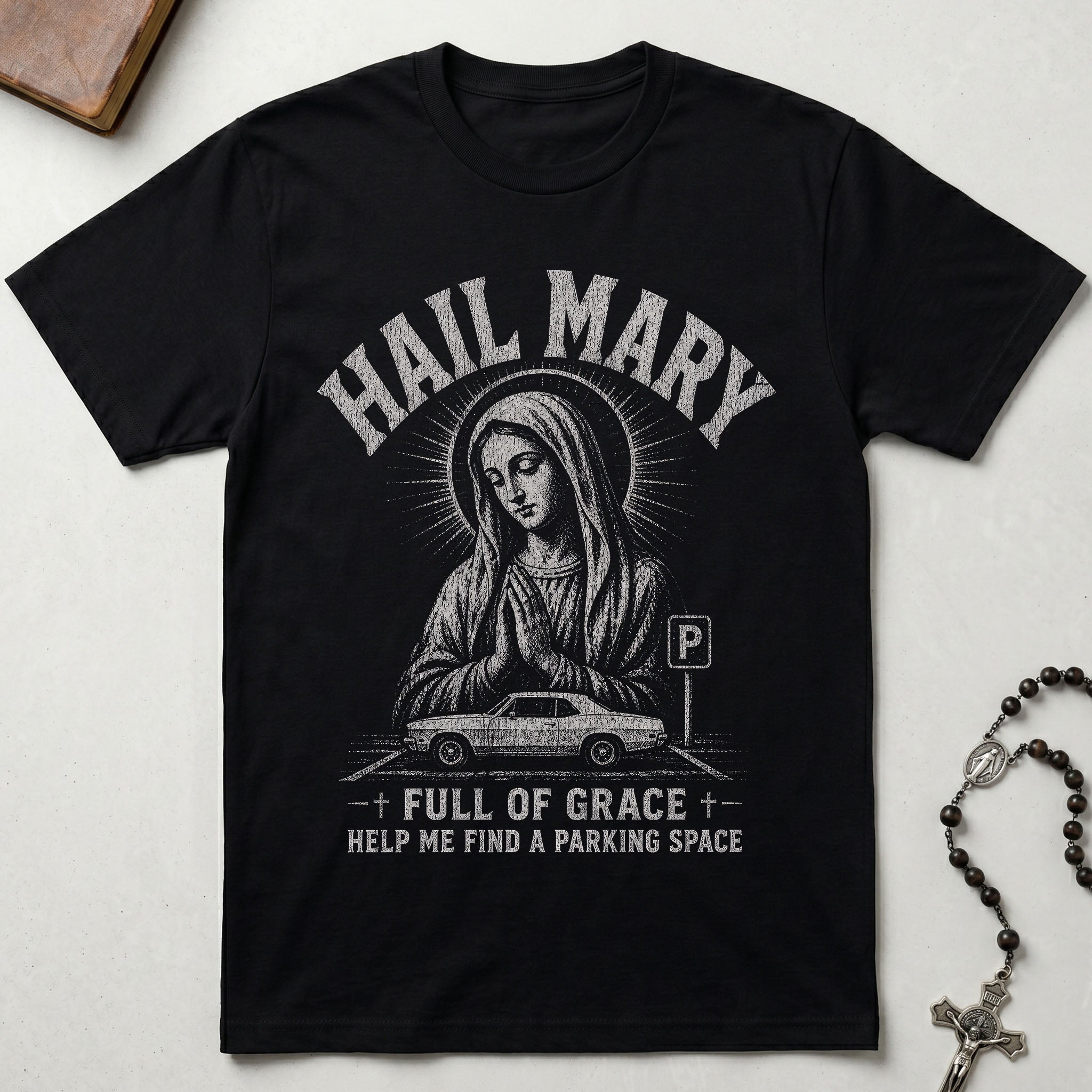Hail Mary Parking Space T-Shirt