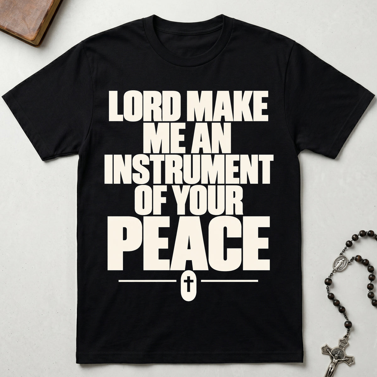 Instrument of Your Peace T-Shirt