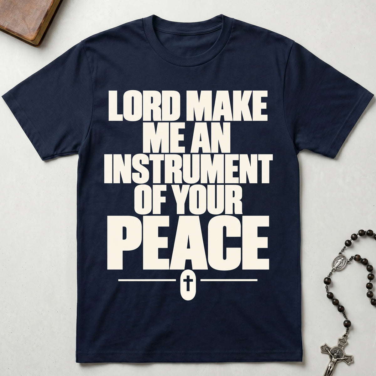 Instrument of Your Peace T-Shirt