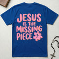 Jesus Is The Missing Piece T-Shirt
