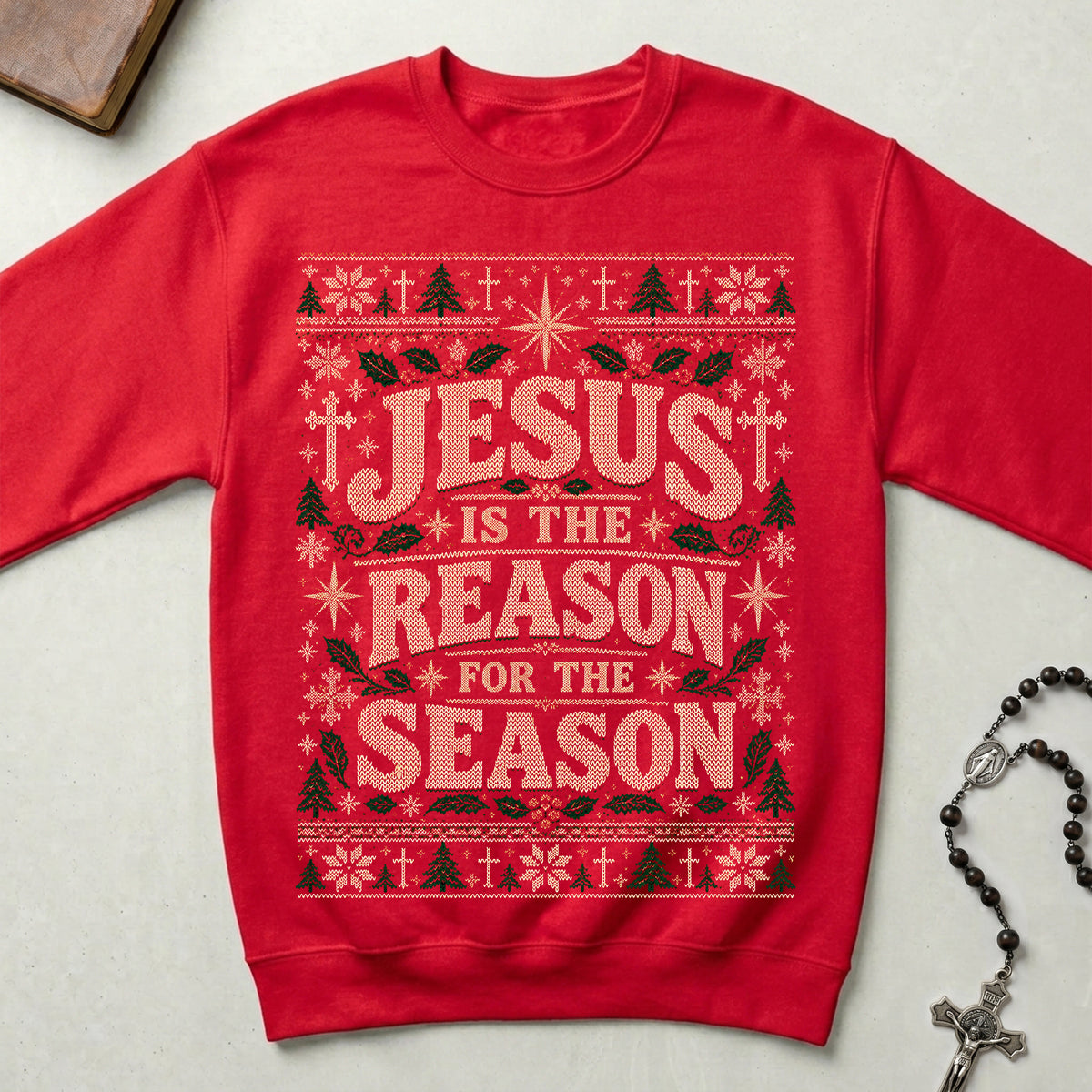 Jesus Is The Reason Ugly Christmas Crewneck