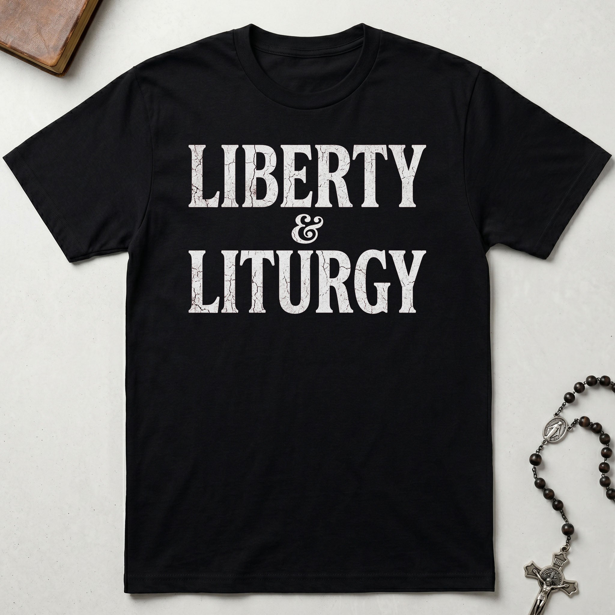 Liberty & Liturgy T-Shirt