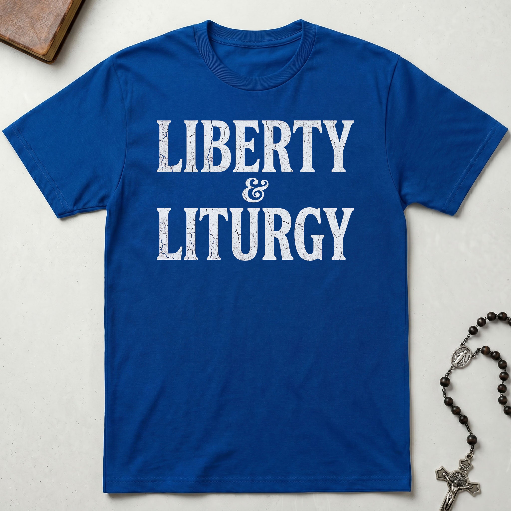 Liberty & Liturgy T-Shirt