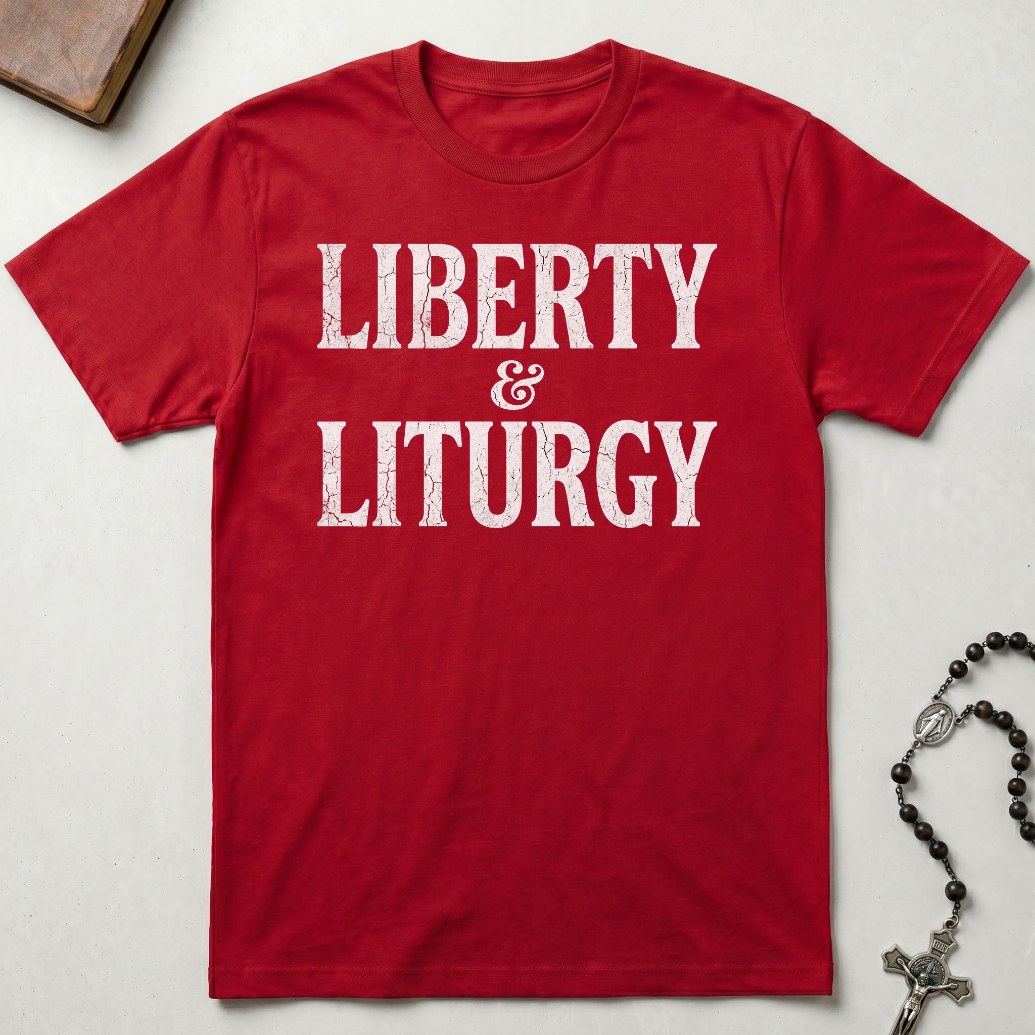 Liberty & Liturgy T-Shirt