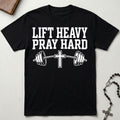 Lift Heavy Pray Hard T-Shirt