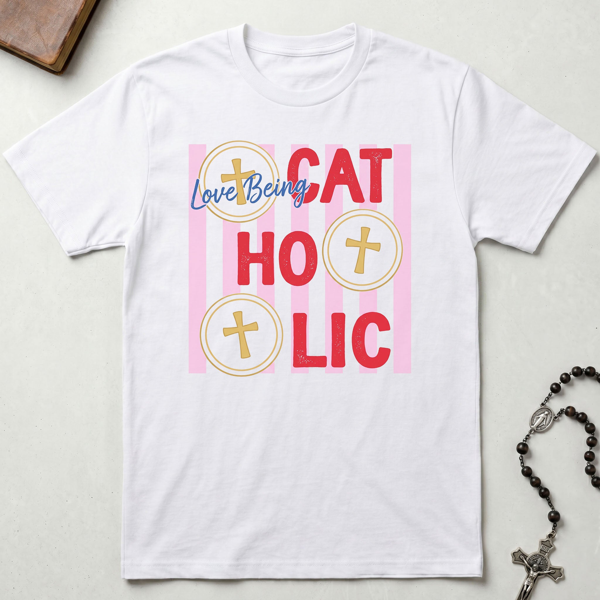 Love Being Catholic T-Shirt