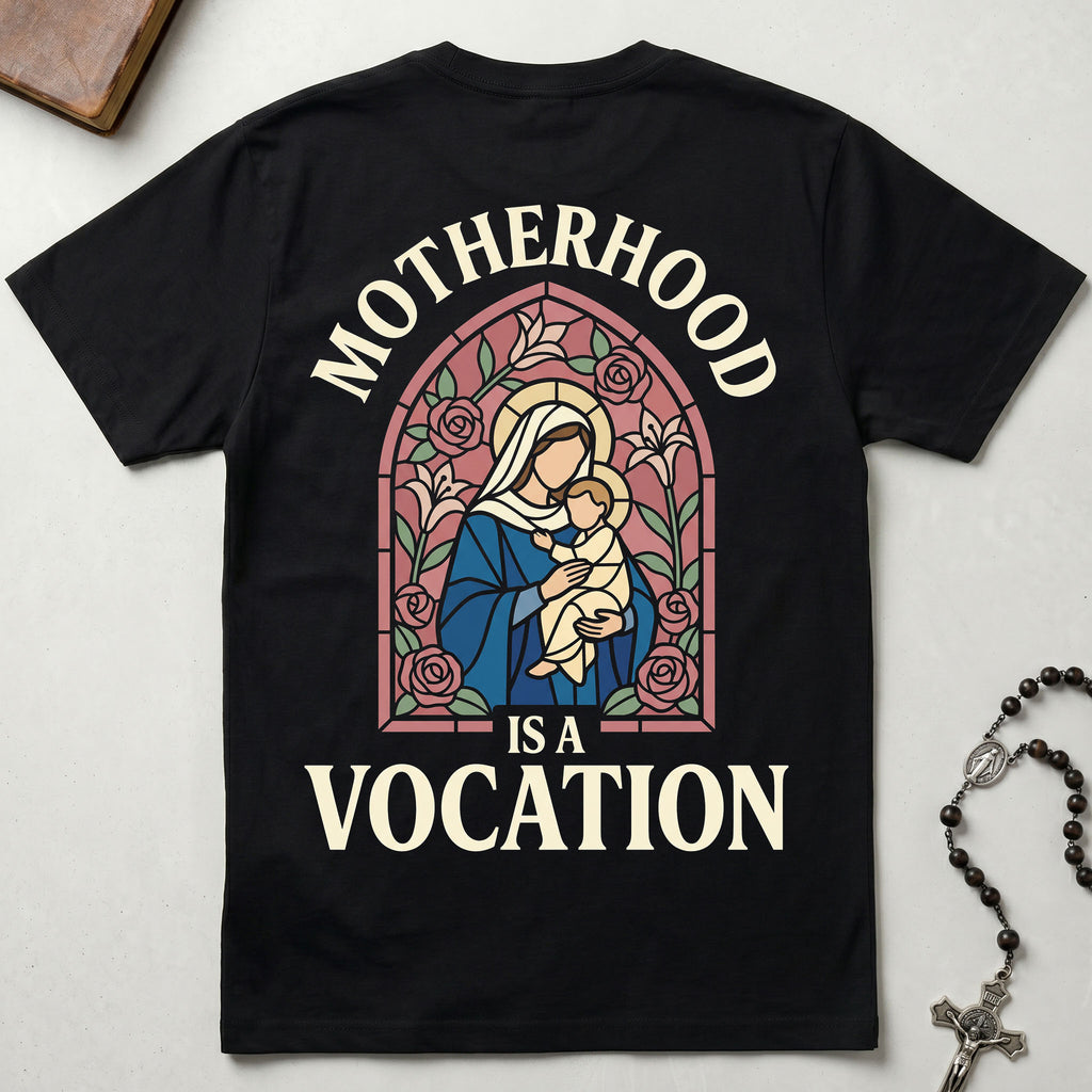 Motherhood is a Vocation T-Shirt
