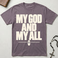 My God And My All T-Shirt