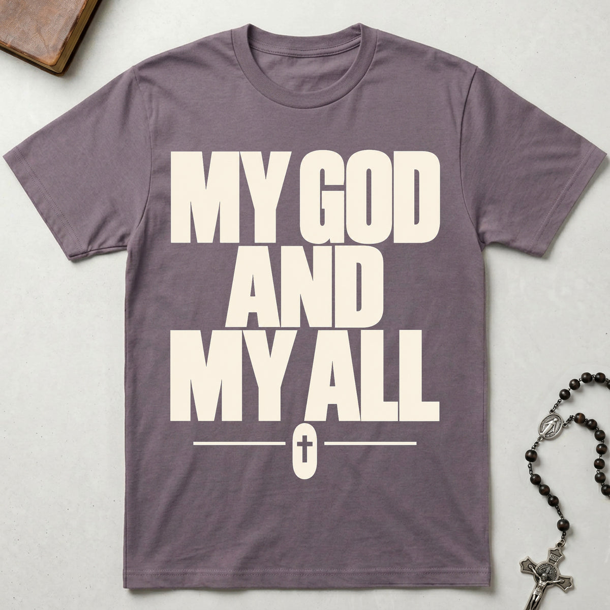 My God And My All T-Shirt