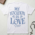 My Vocation is Love T-Shirt