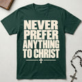 Never Prefer Anything To Christ T-Shirt