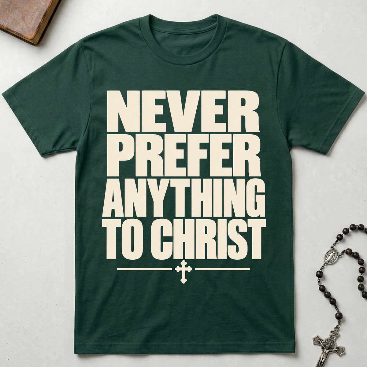 Never Prefer Anything To Christ T-Shirt