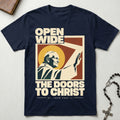 Open Wide The Doors To Christ T-Shirt