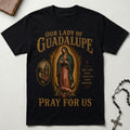 Our Lady of Guadalupe Pray For Us T-Shirt
