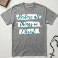 Restore All Things Brushstroke T-Shirt