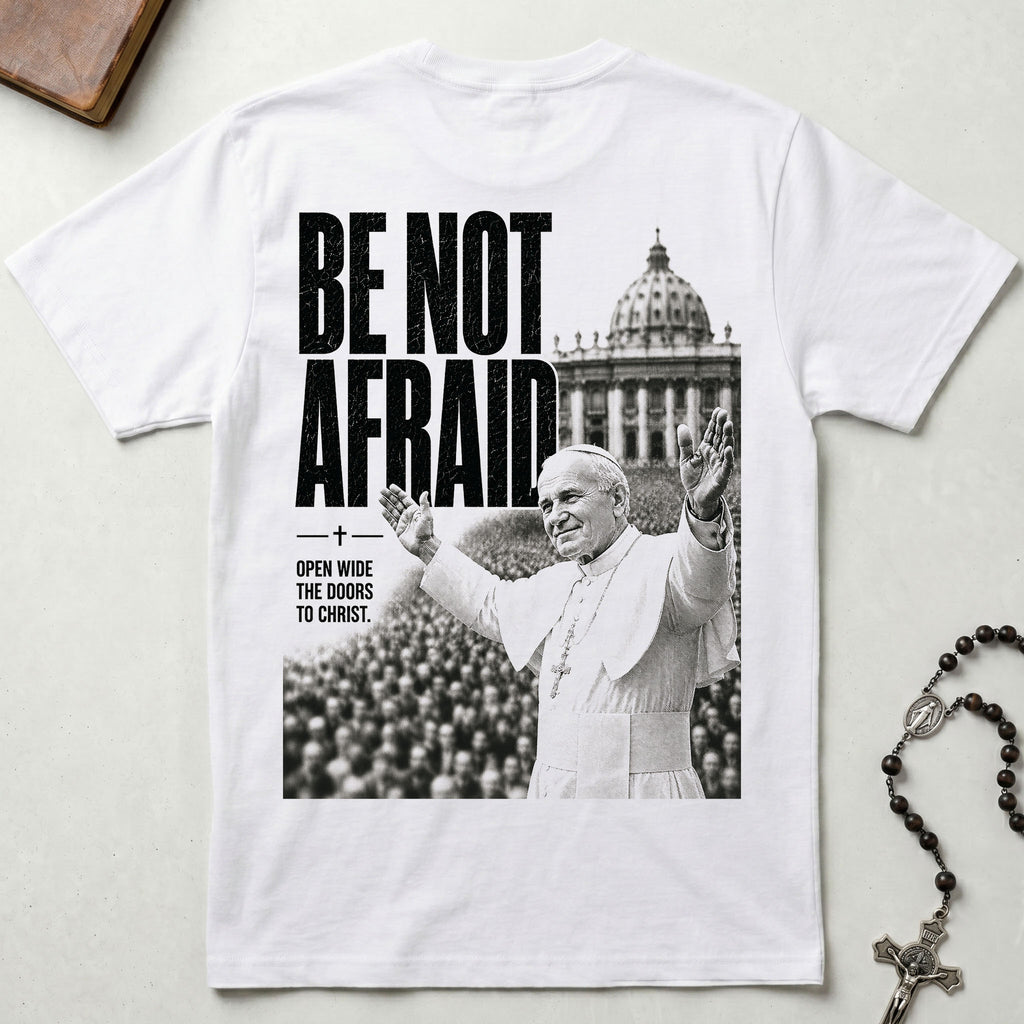 St. John Paul II Be Not Afraid T-Shirt