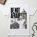 St. John Paul II Be Not Afraid T-Shirt