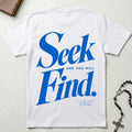 Seek and You Will Find T-Shirt