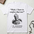 St. Augustine Quote T-Shirt