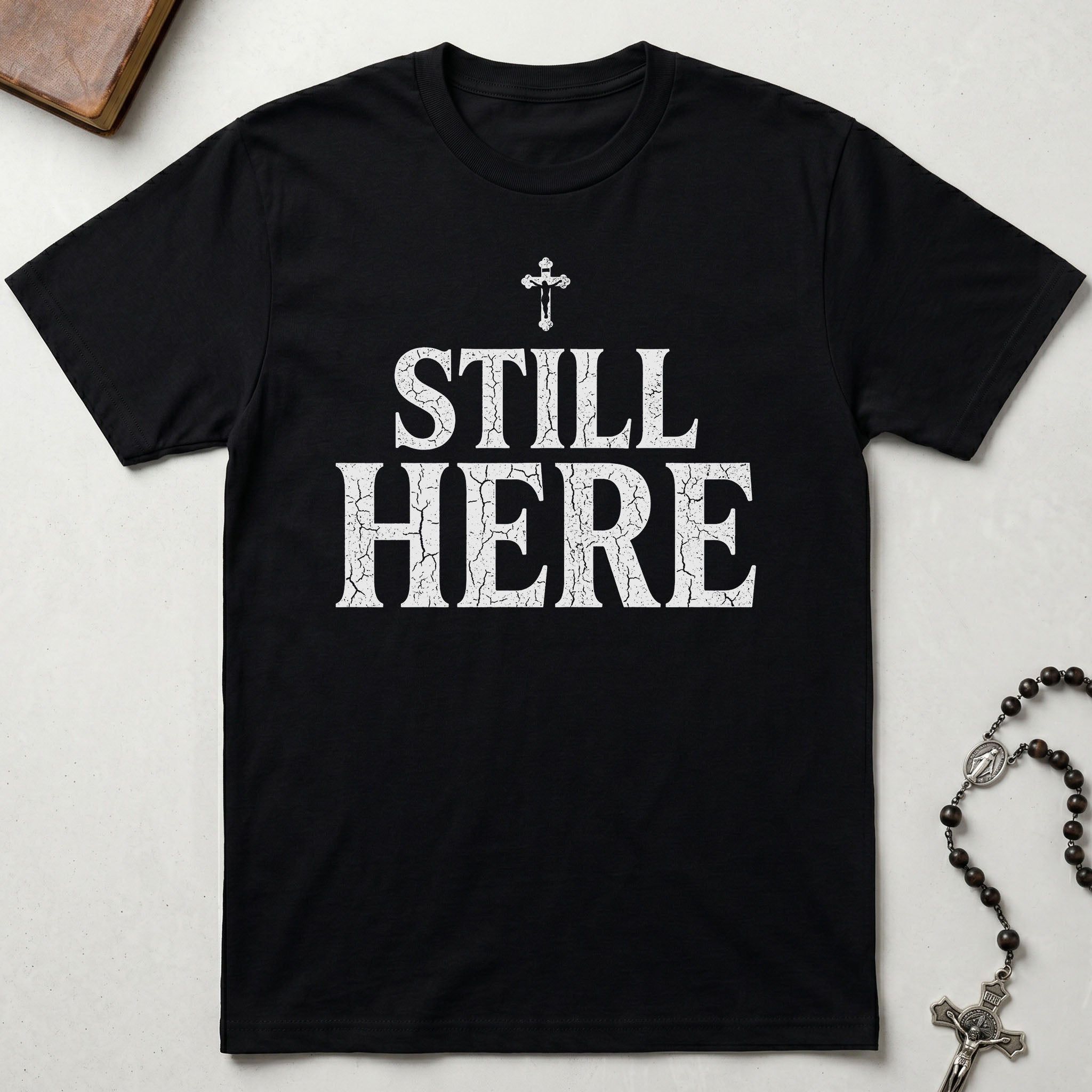 Still Here T-Shirt