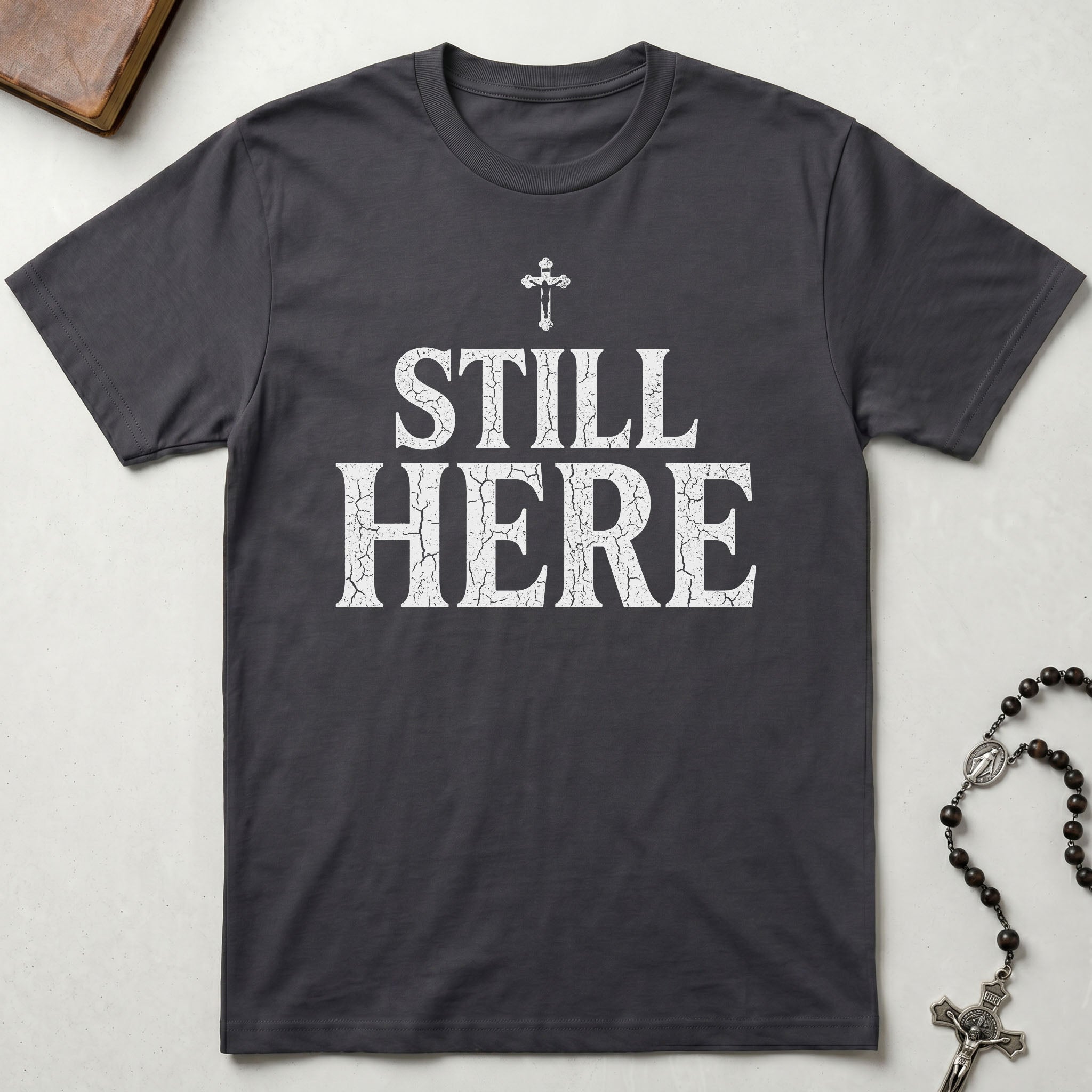 Still Here T-Shirt