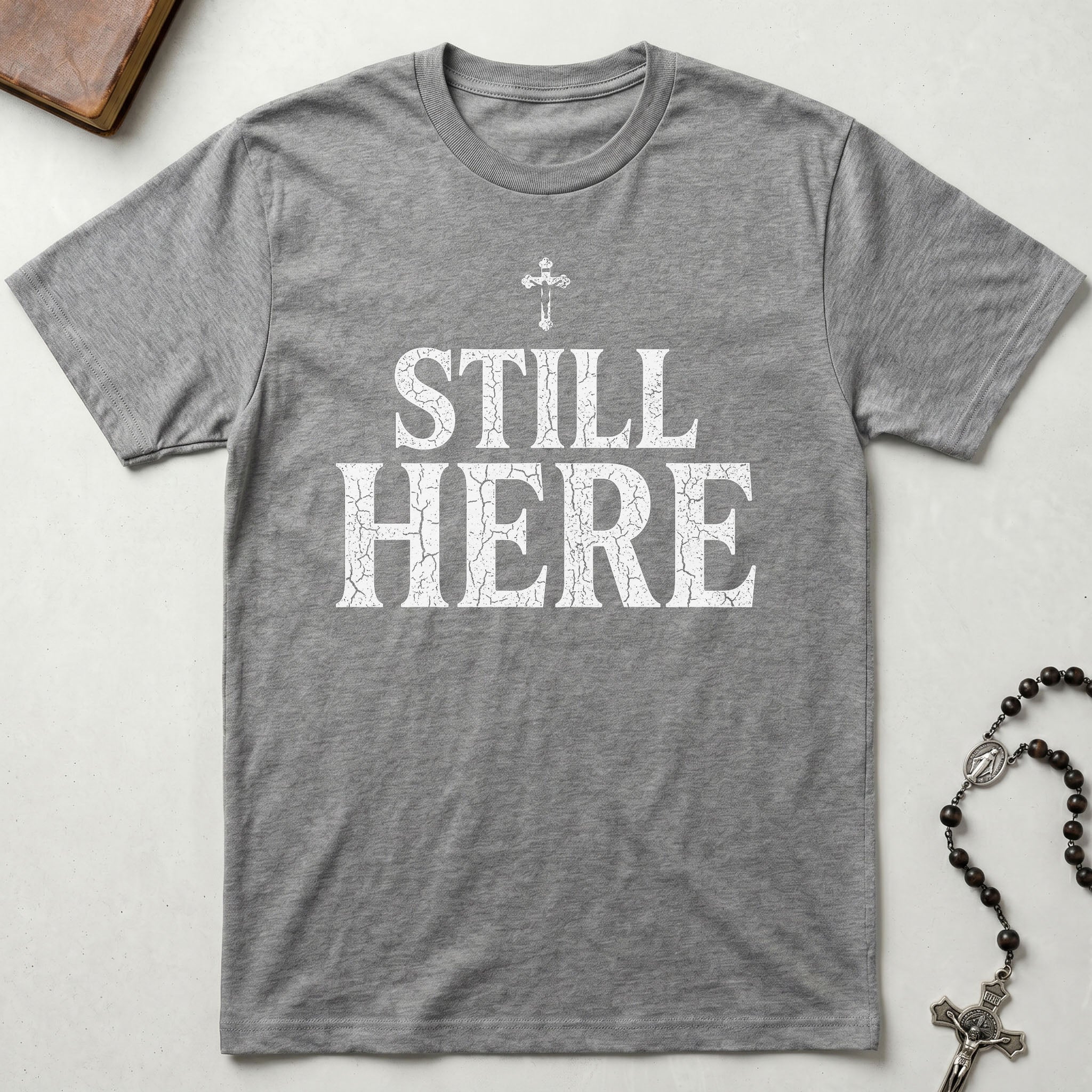 Still Here T-Shirt