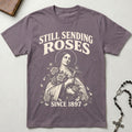 Still Sending Roses T-Shirt