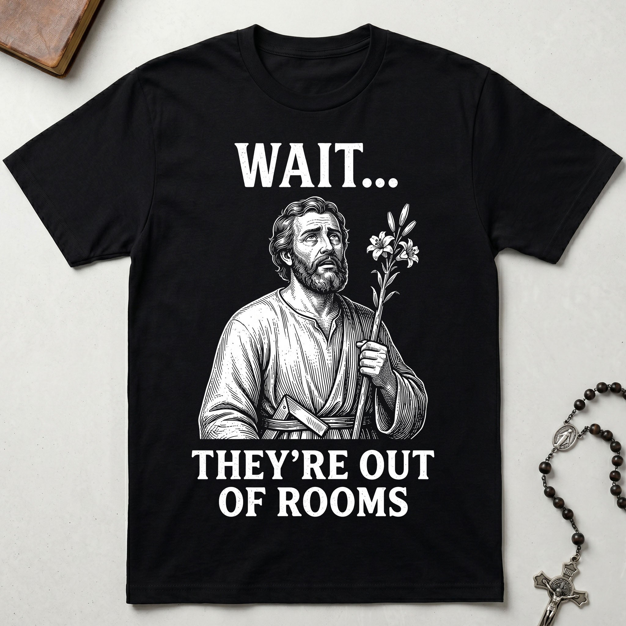 St. Joseph Out of Rooms T-Shirt