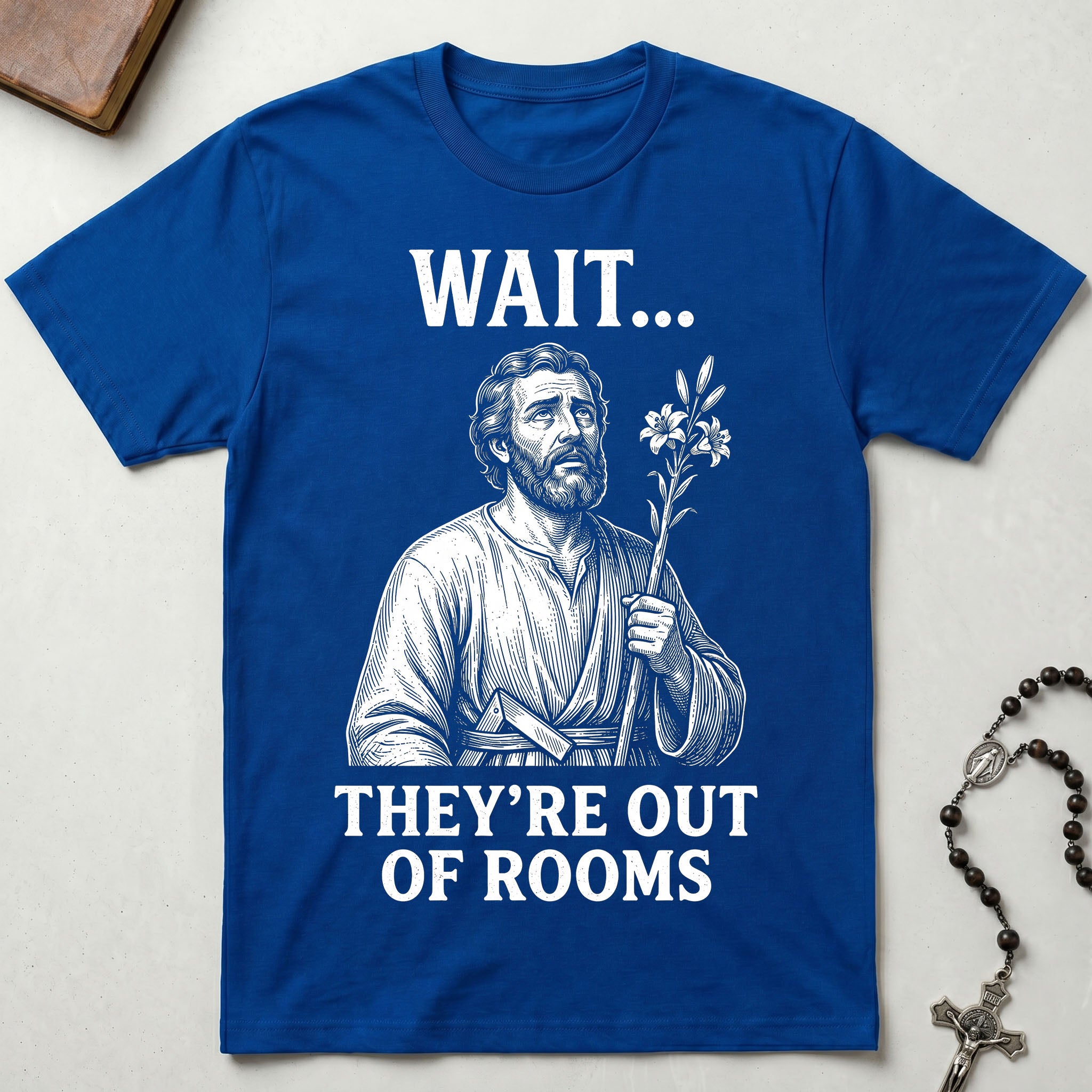 St. Joseph Out of Rooms T-Shirt