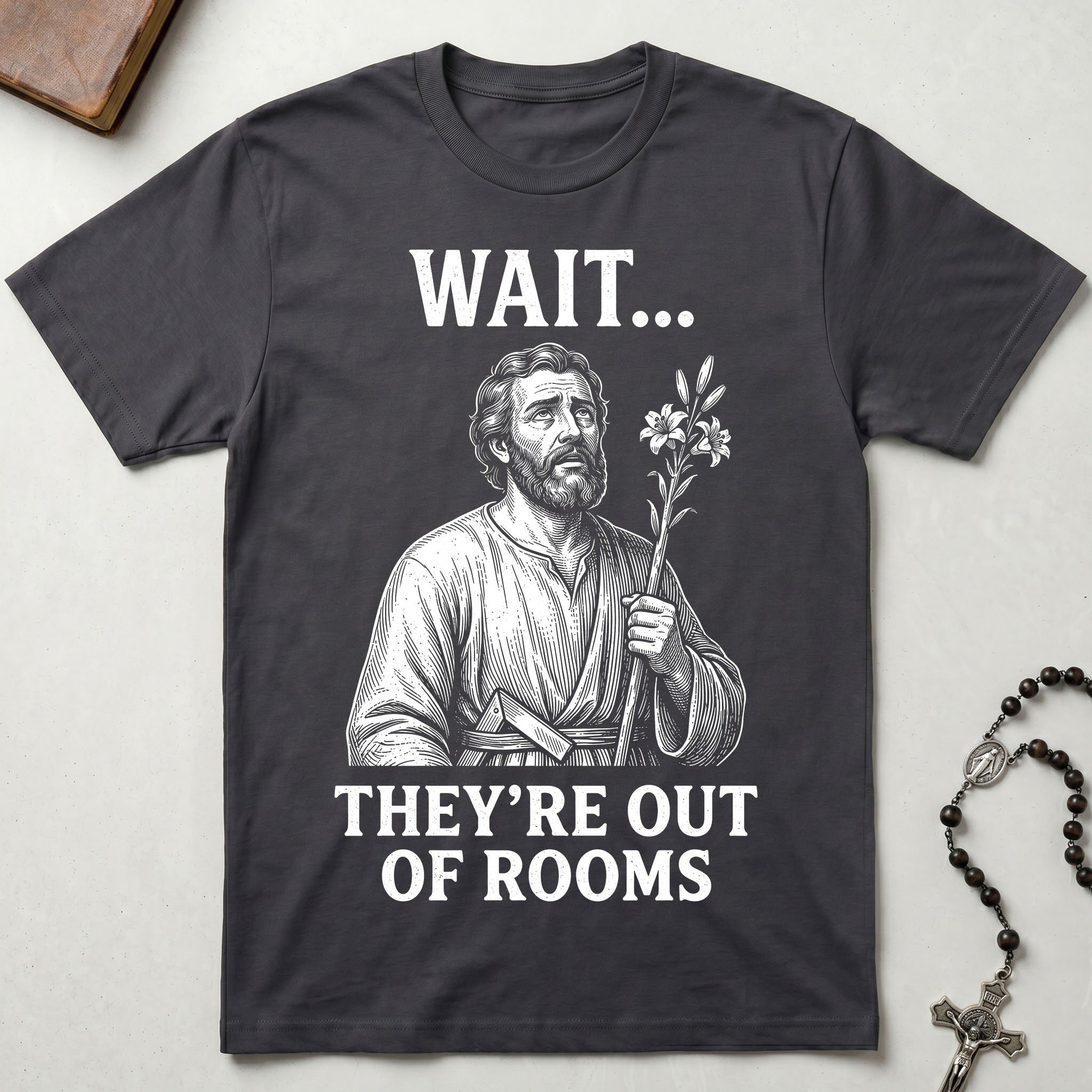 St. Joseph Out of Rooms T-Shirt