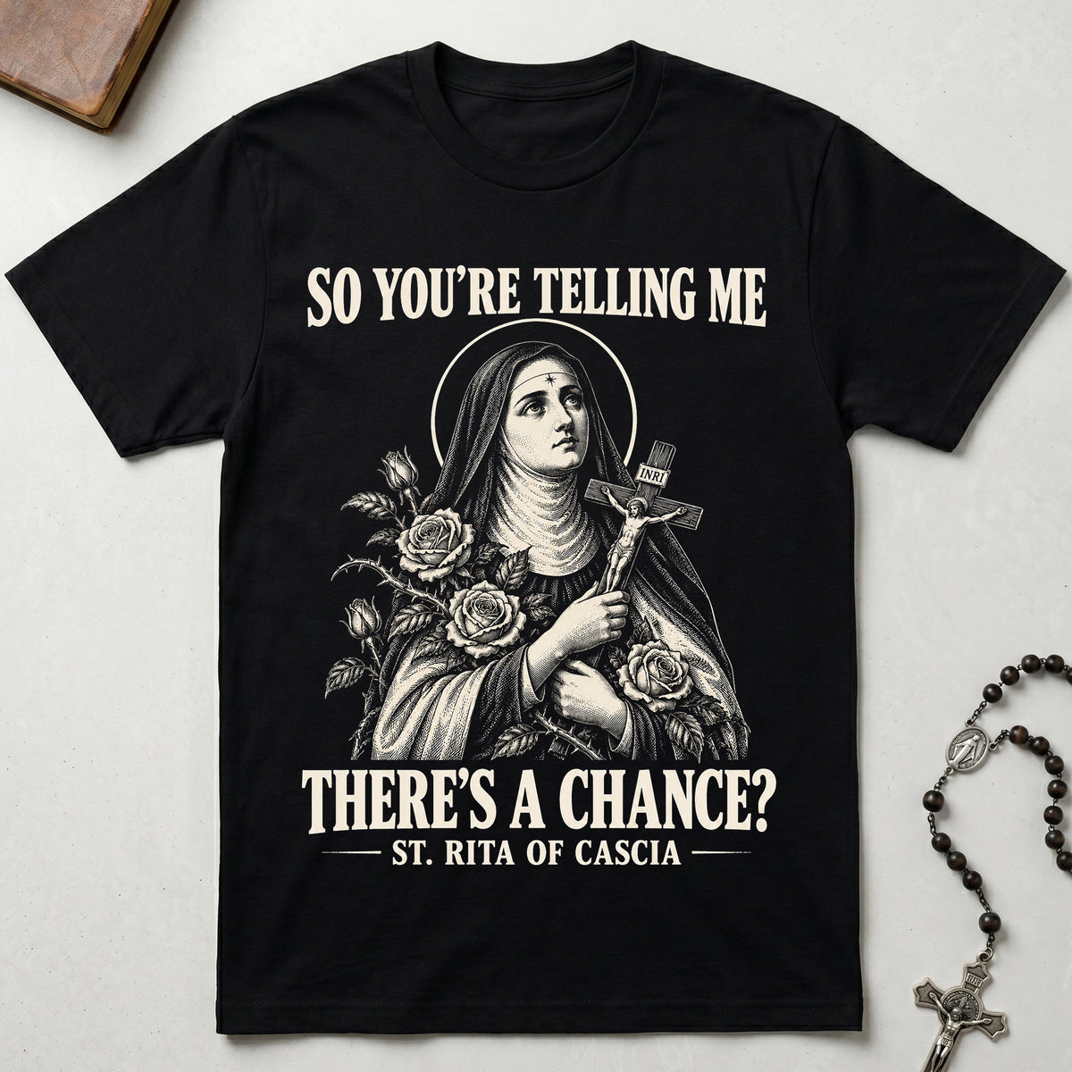 St. Rita There's a Chance T-Shirt