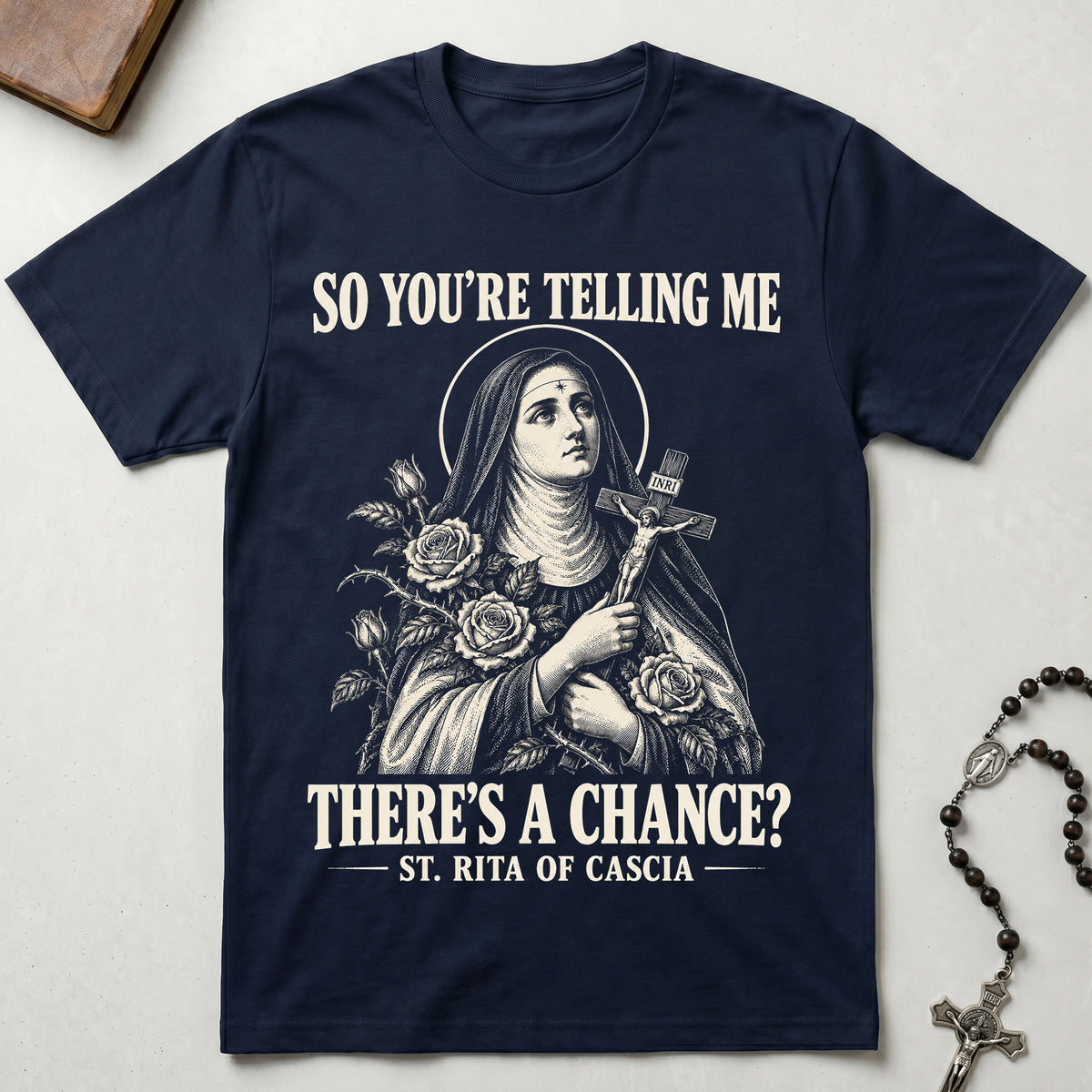 St. Rita There's a Chance T-Shirt